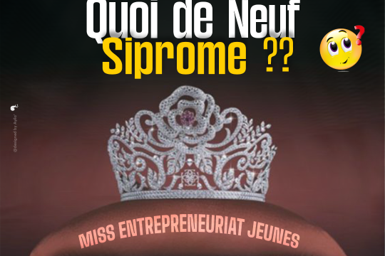Miss Entrepreneuriat Jeunes au SIPROME JEUNES 2023 : Quand Beauté et Entrepreneuriat se Conjuguent